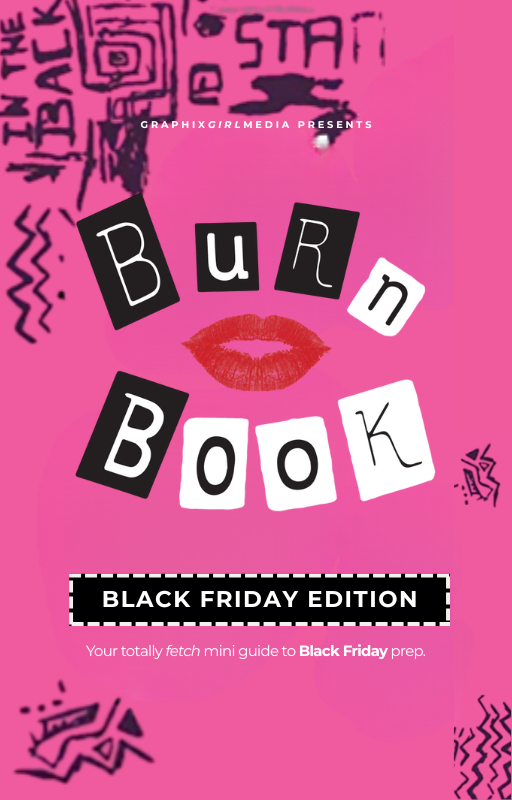 The Burn Book: Black Friday Edition